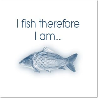 I fish therefore I am Posters and Art